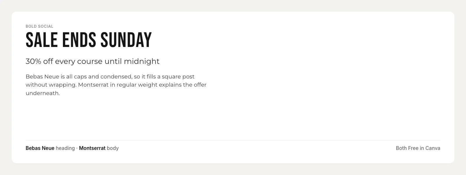 Bebas Neue heading over Montserrat body on a sample bold social layout: "SALE ENDS SUNDAY"