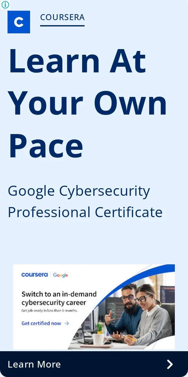 A Coursera 300 by 600 display ad with the headline Learn At Your Own Pace, the line Google Cybersecurity Professional Certificate, a small illustration of the course page, and a Learn More button